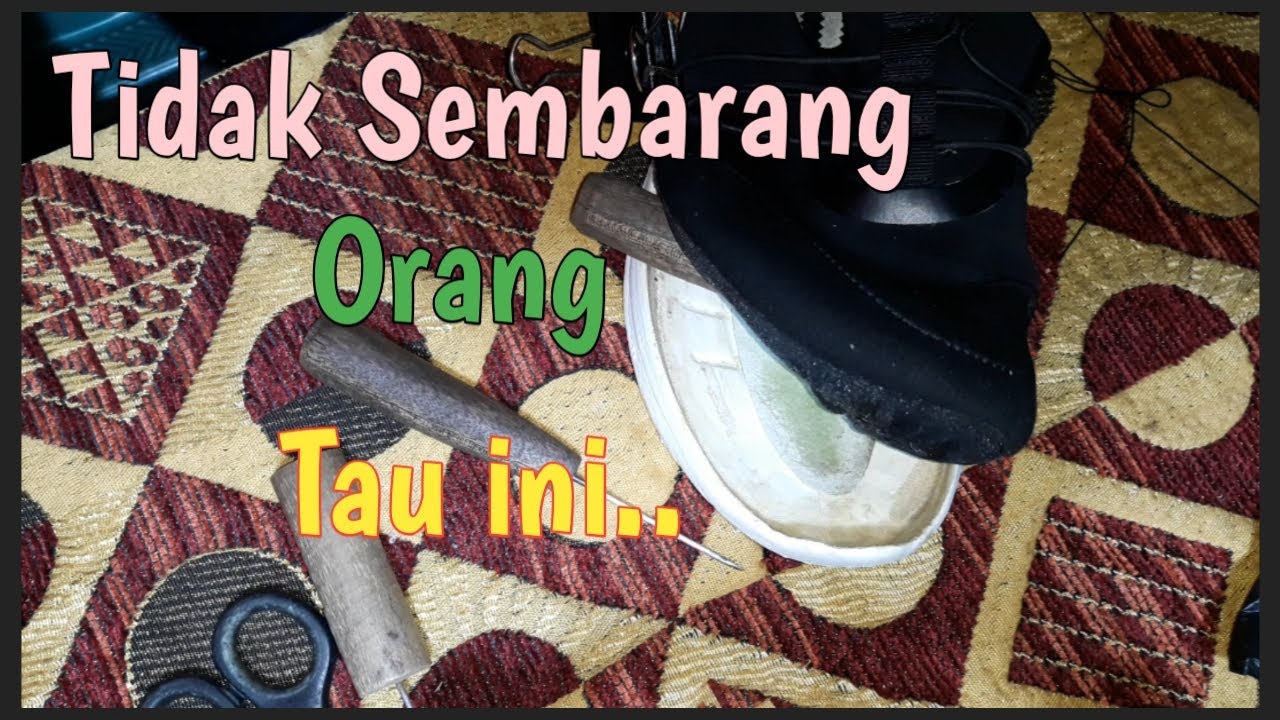 TERBONGKAR SUDAH RAHASIA CARA LEM SEPATU AGAR KUAT