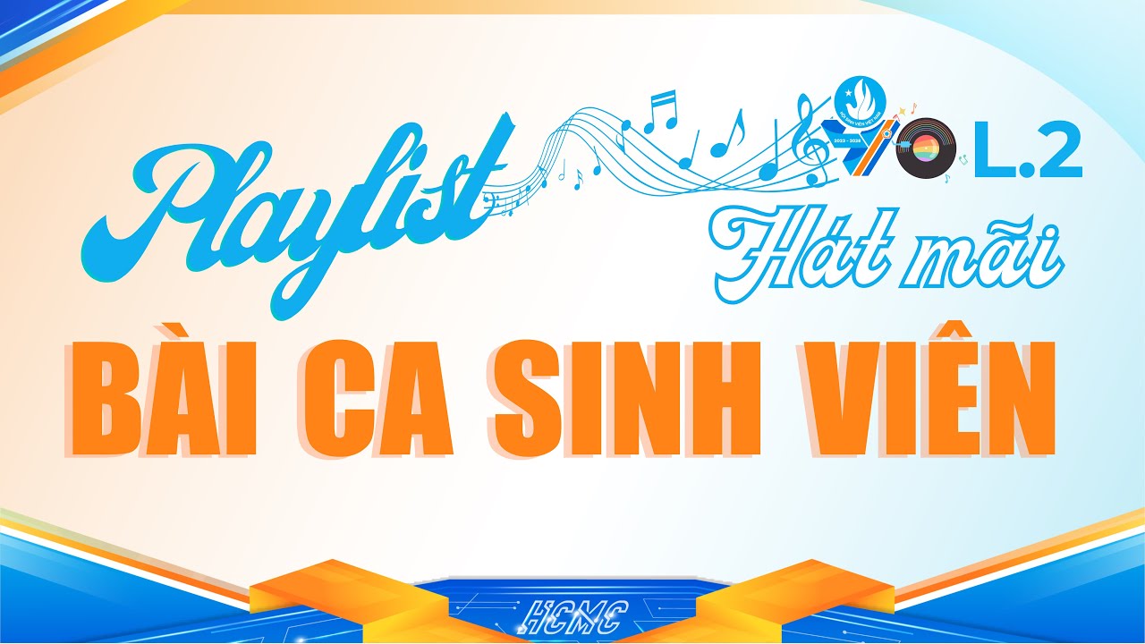 HÁT MÃI BÀI CA SINH VIÊN [PHẦN 2]