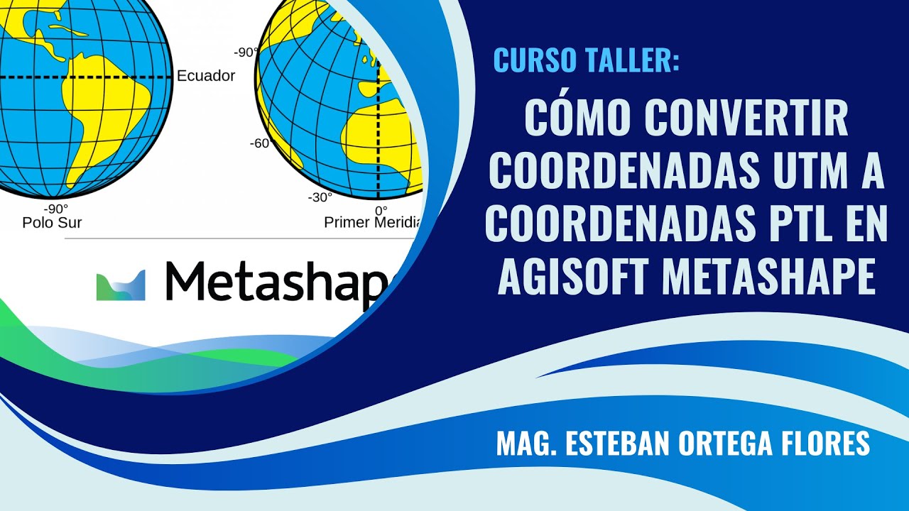 Cómo Convertir Coordenadas UTM a Coordenadas PTL en Agisoft Metashape