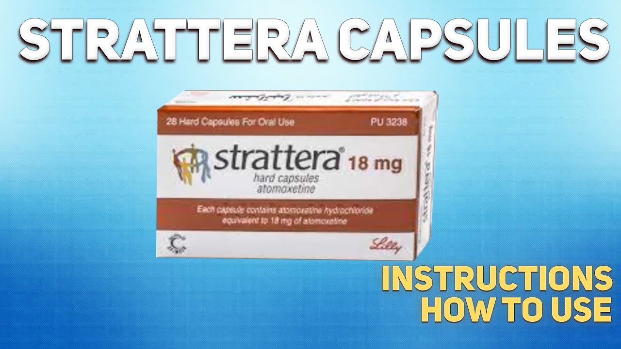 Strattera capsules how to use: Uses, Dosage, Side Effects, Contraindications