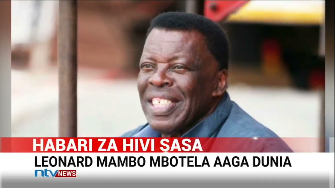 Leonard Mambo Mbotela aaga dunia