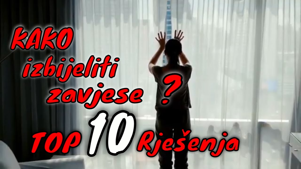 KAKO IZBIJELITI ZAVJESE ? TOP 10 Jednostavnih Rješenja !