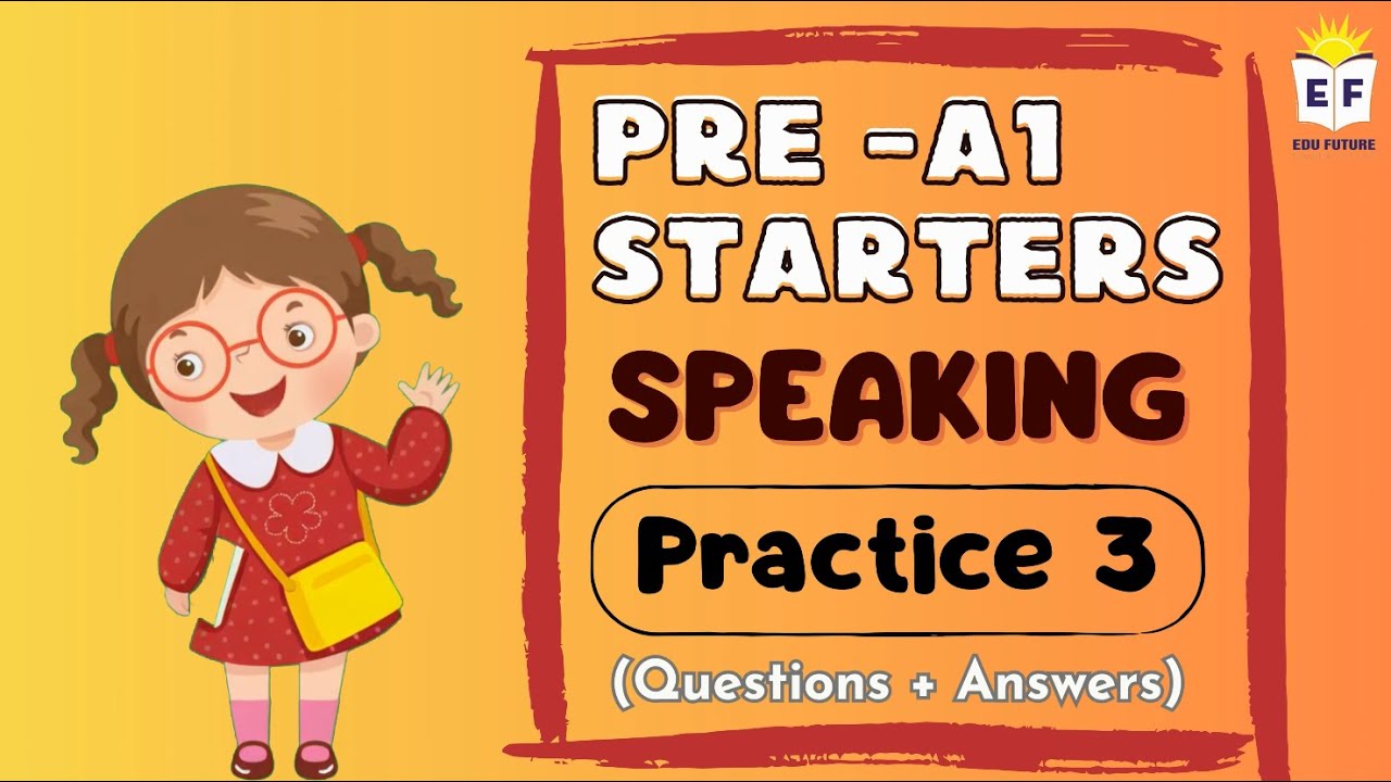 Pre-A1 STARTERS - Speaking TEST 3 (Q&A)