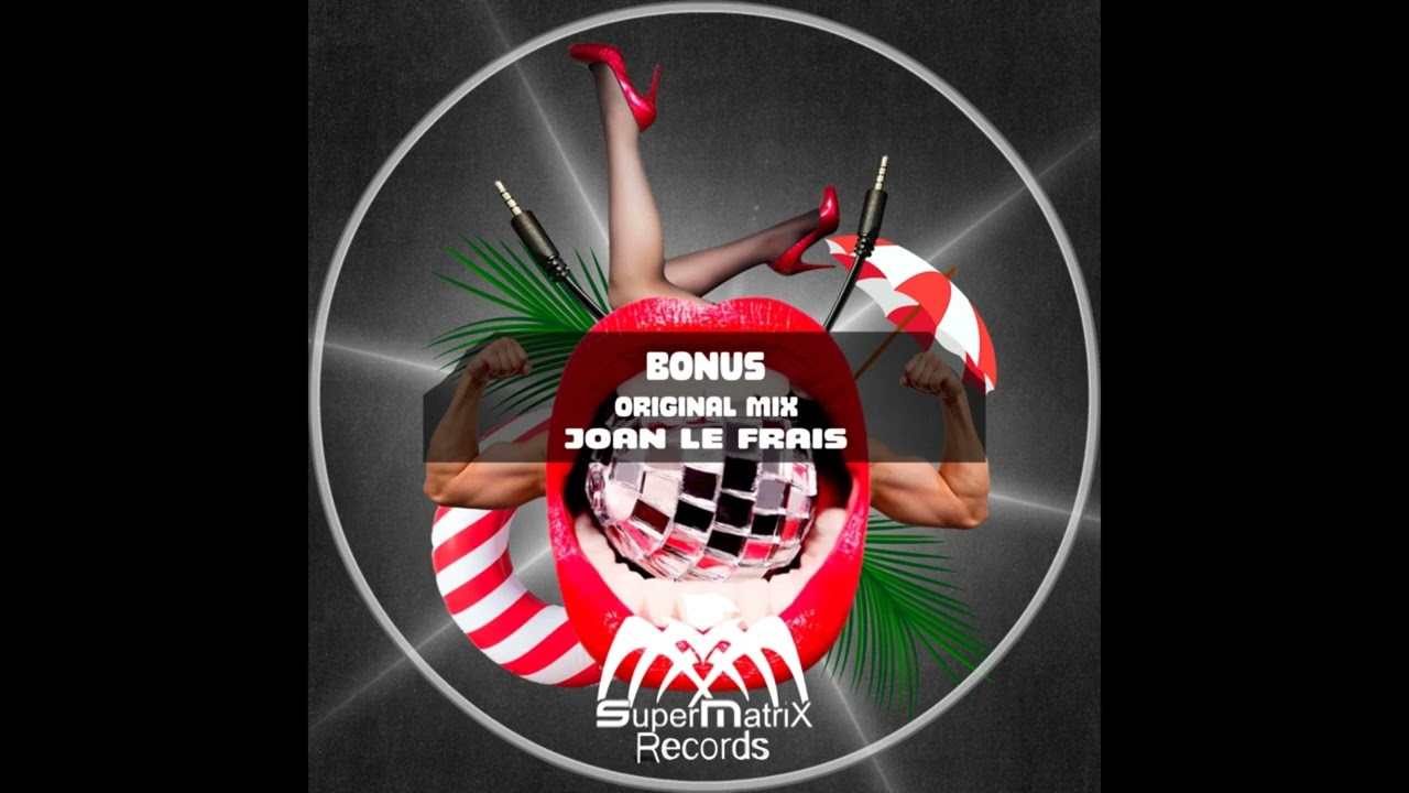 Joan Le Frais - Bonus (Original Mix)