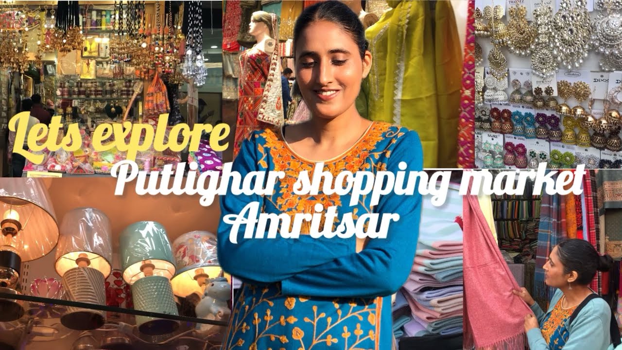 Lets explore Putlighar shopping market Amritsar, suits, juttis, jewellery&more| Manpreet Randhawa