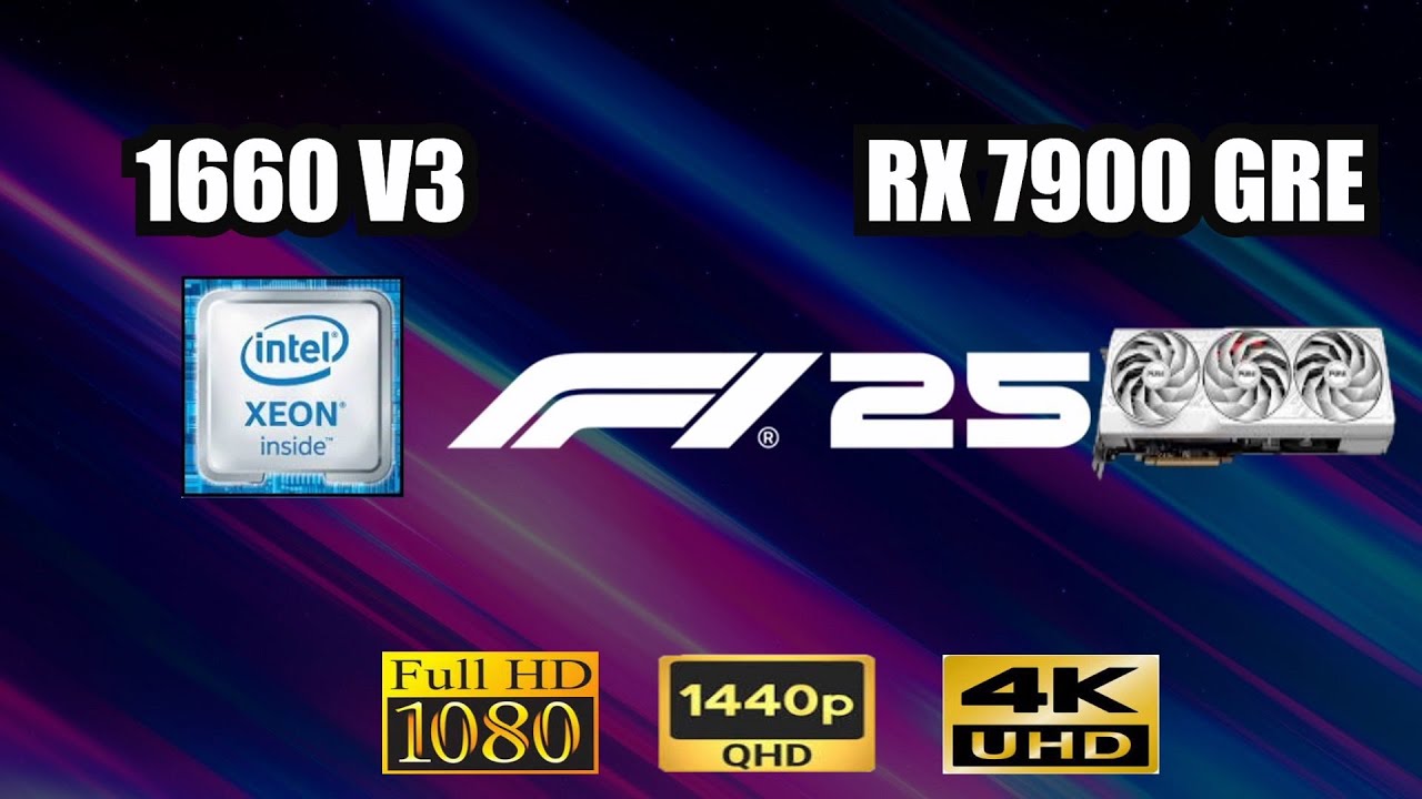 F1 25 Xeon E5 1660 V3 + RX 7900 GRE Sapphire Pure