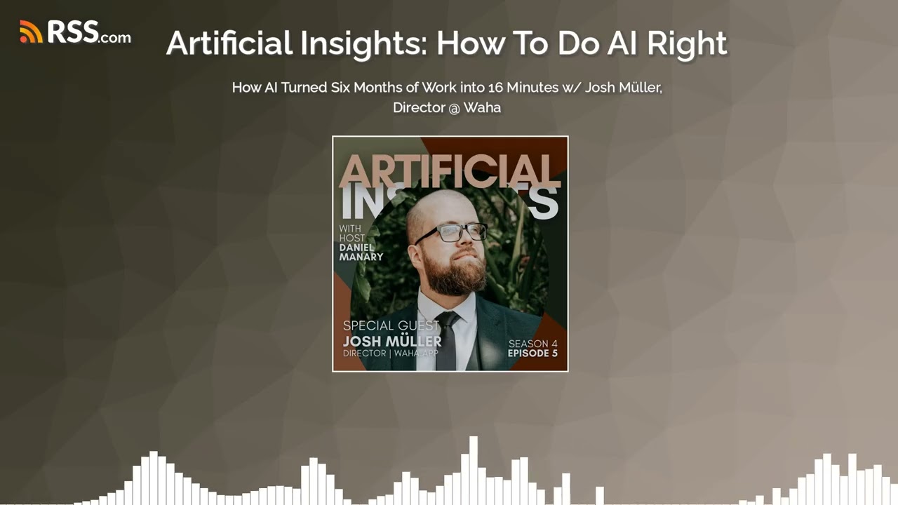 How AI Turned Six Months of Work into 16 Minutes w/ Josh Müller, Director @ Waha