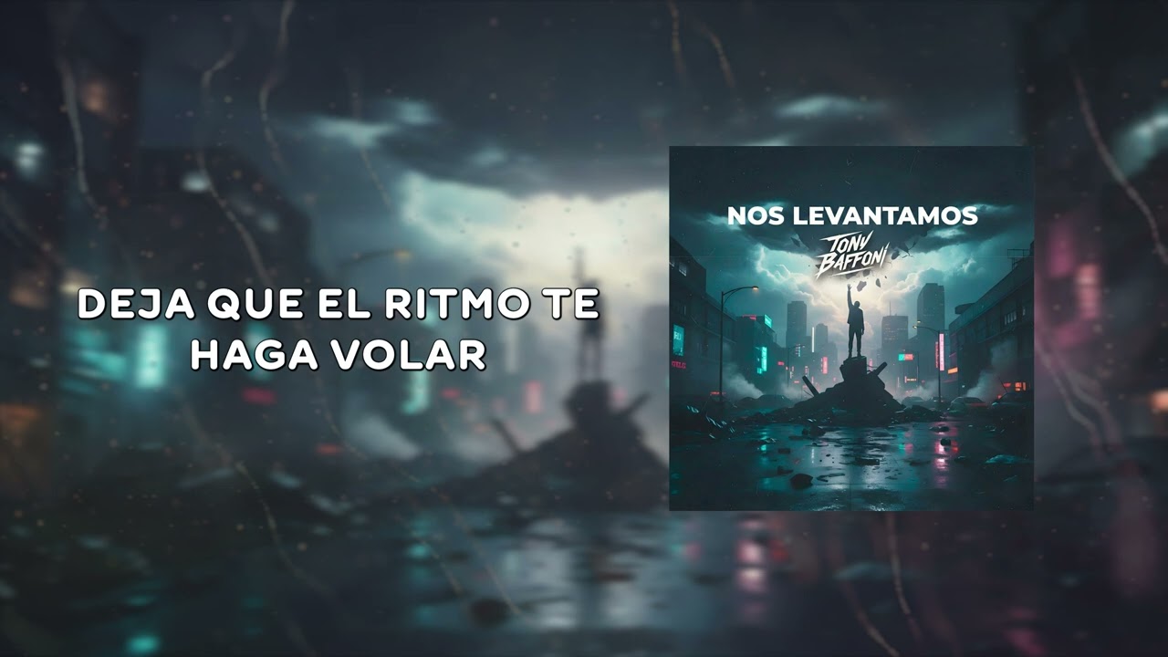 Tony Baffoni - Nos Levantamos - Official Lyric Video
