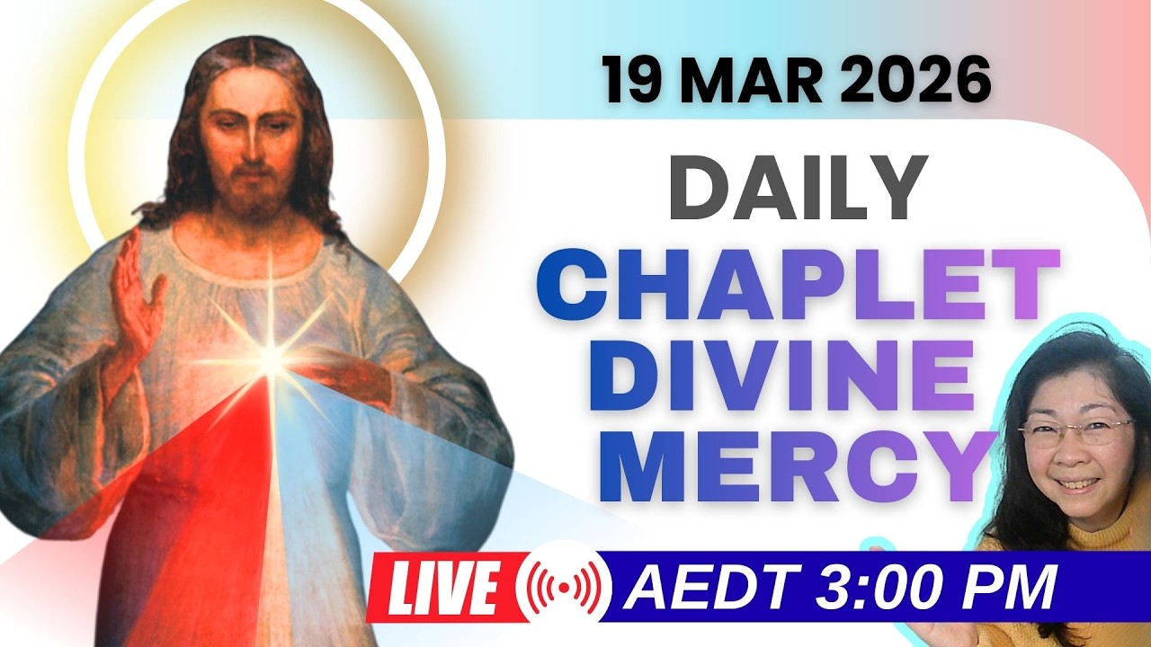 Live Chaplet of Divine Mercy - 19 MAR 2026 - Thu