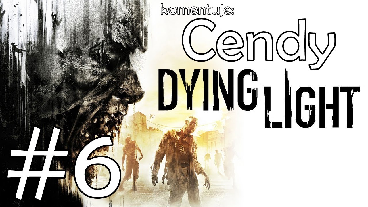 Dying Light #6 Info | Cendy Gameplay PL