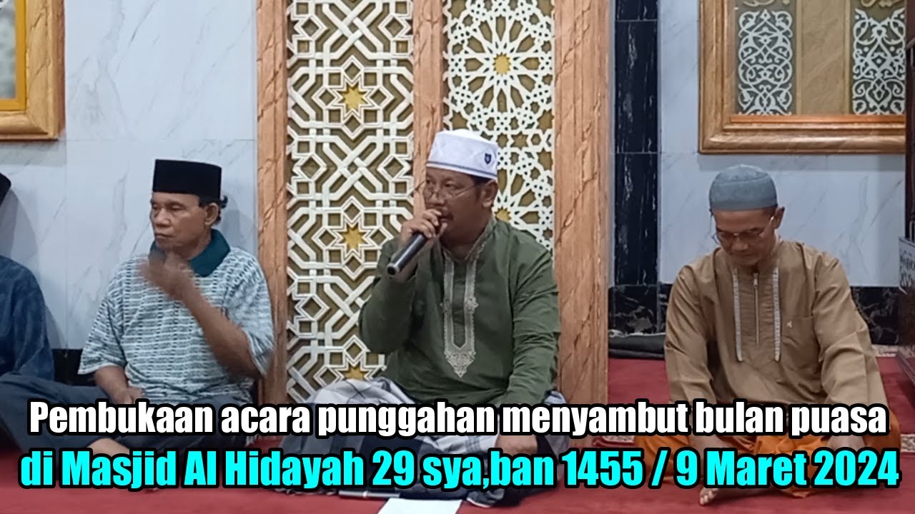 Pembukaan acara punggahan menyambut bulan puasa di Masjid Al Hidayah 29 sya,ban 1455 / 9 Maret 2024