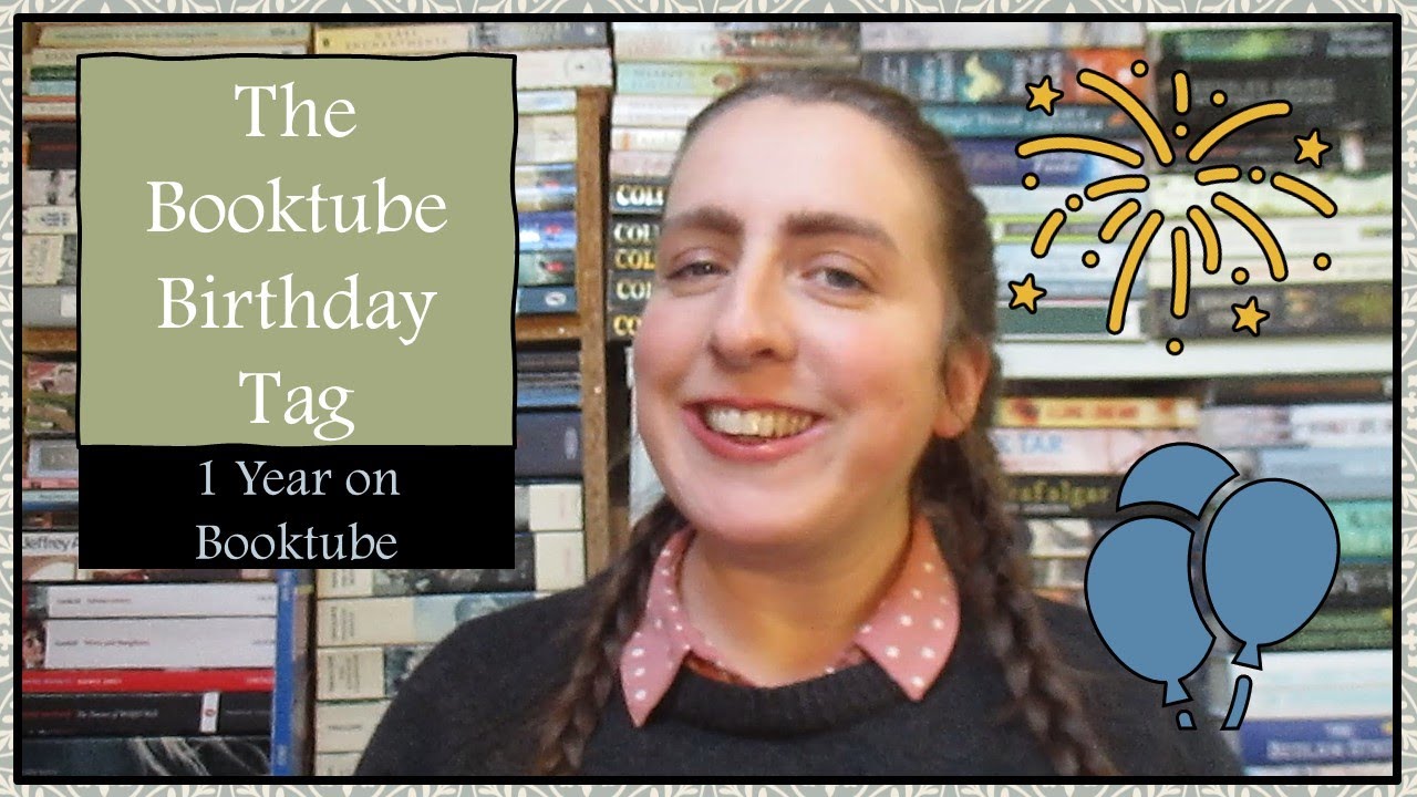 Booktube Birthday Tag - 1 Year on BookTube