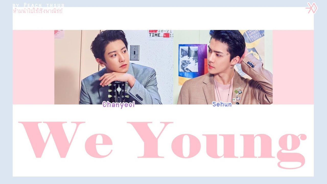 [COLOR CODED/THAISUB] CHANYEOL X SEHUN - We Young  #พีชซับไทย