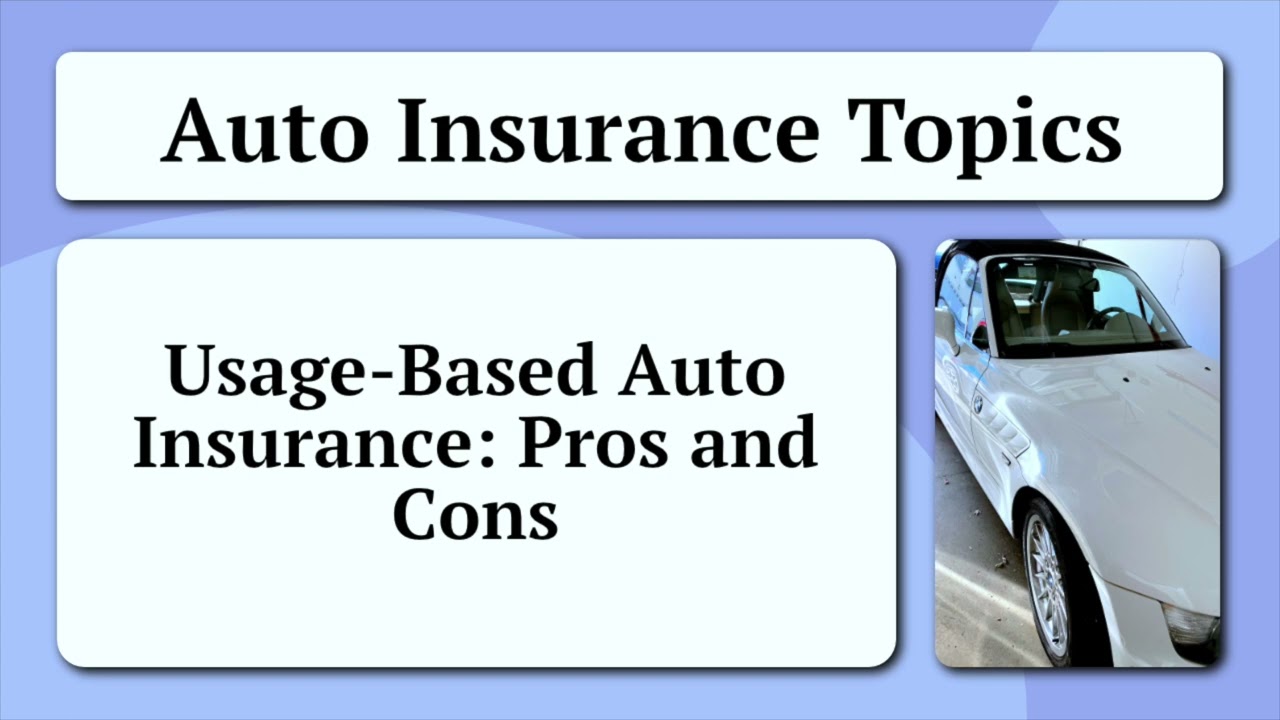 Usage Based Auto Insurance: Pros And Cons