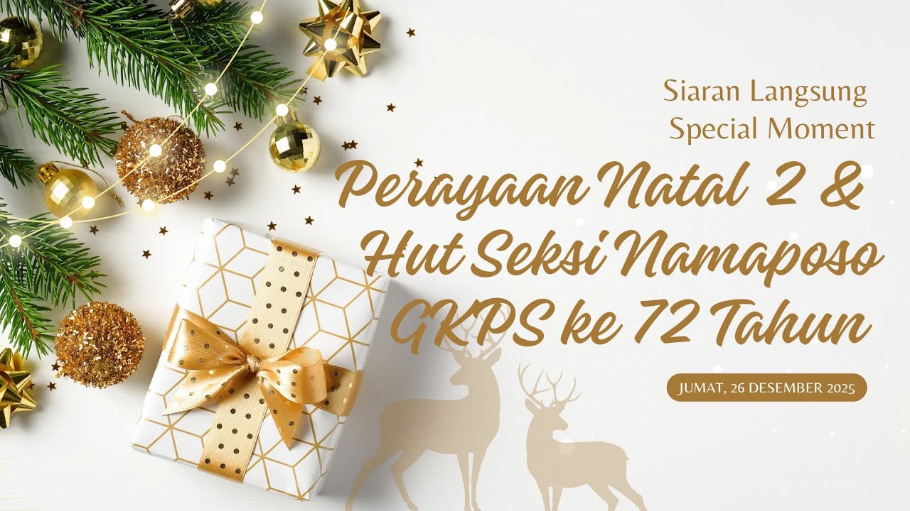 [LIVE] Special Moment : Natal 2 & HUT Namaposo GKPS ke 72 Tahun (26/12/25)