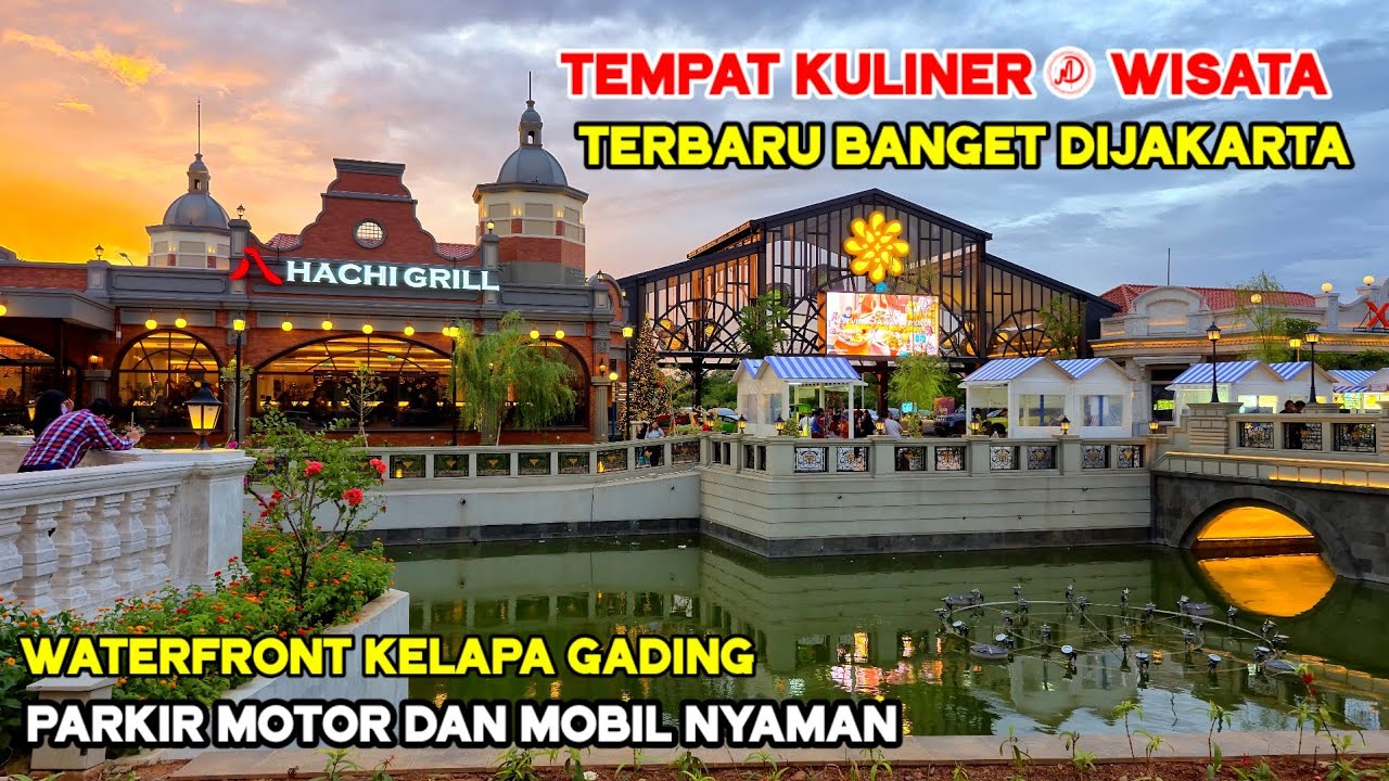 Tempat Wisata dan Kuliner Ala Eropa Terbaru di Jakarta  Grand Waterfront Sedayu City Kelapa Gading 