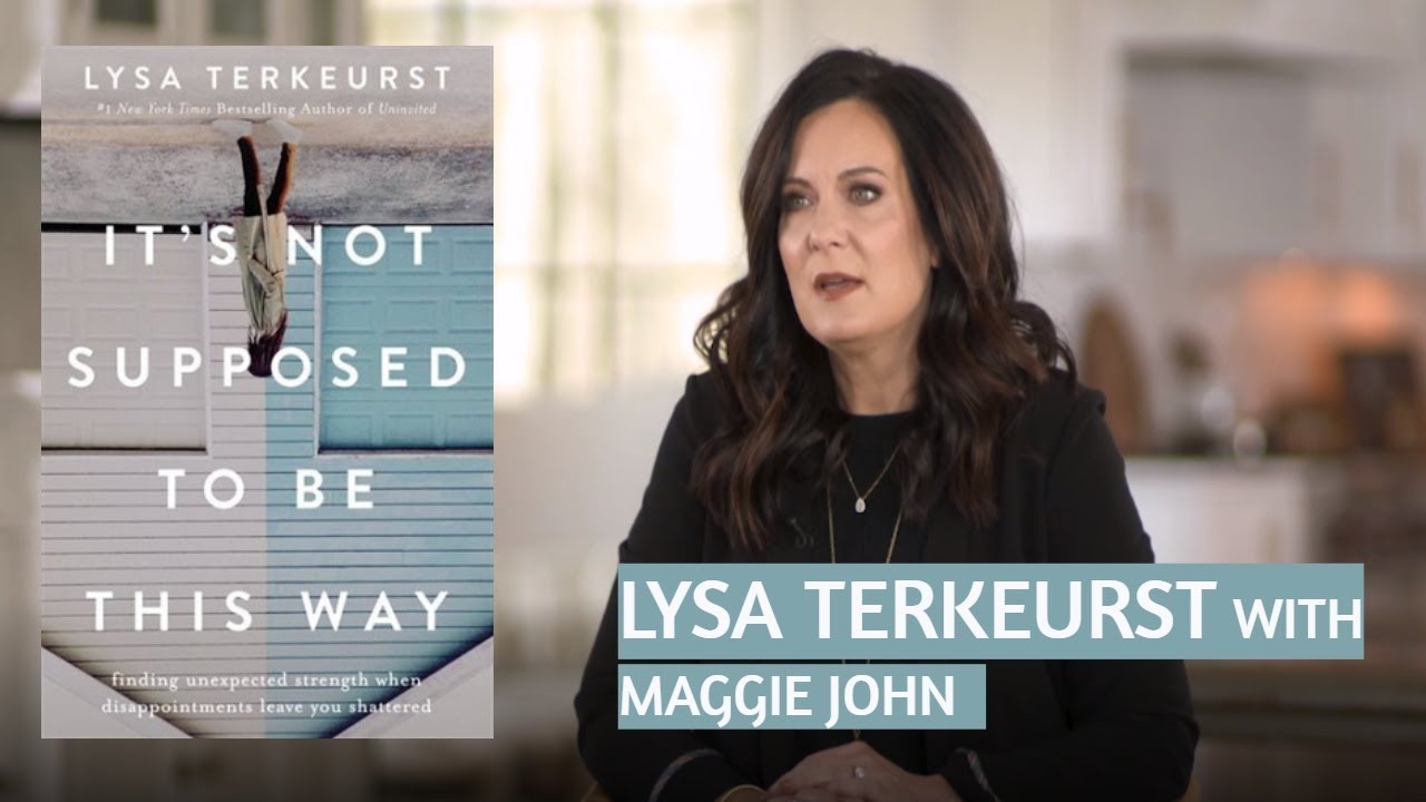It's Not Supposed To Be This Way / LYSA TERKEURST 3
