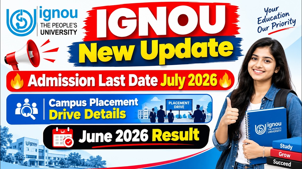(Big Update) IGNOU New Update || IGNOU Admission July 2026 Last Date || IGNOU Campus Placement Drive