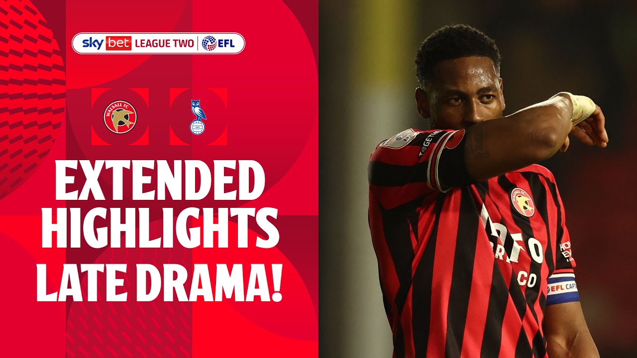 LATE DRAMA! | Walsall v Oldham Athletic extended highlights