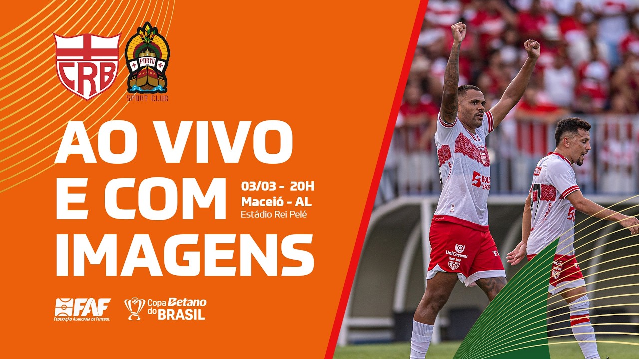 CRB x PORTO-BA | COPA DO BRASIL 2026 | SEGUNDA FASE | AO VIVO + IMAGENS