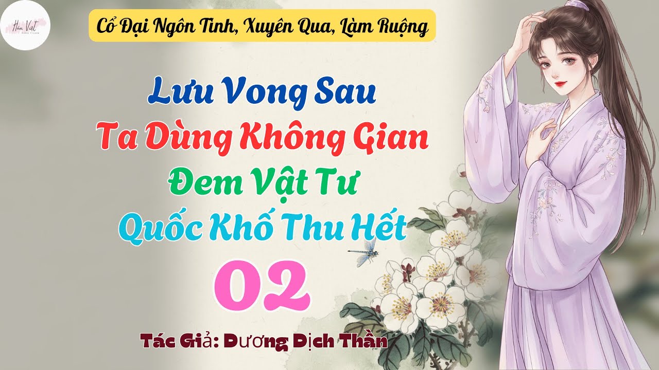 Tập 2: Lưu Vong Sau, Ta Dùng Không Gian Đem Vật Tư Quốc Khố Thu Hết