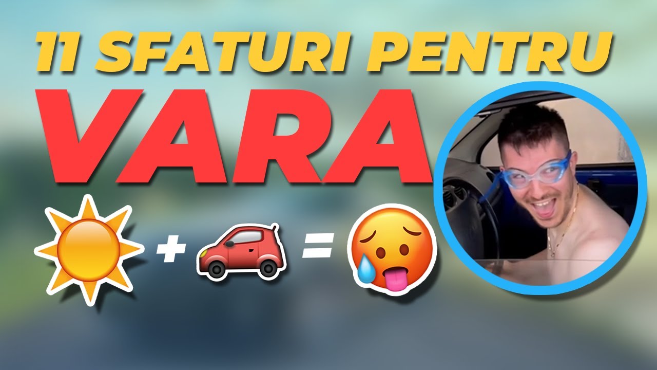 11 Sfaturi AUTO pentru veri FIERBINTI