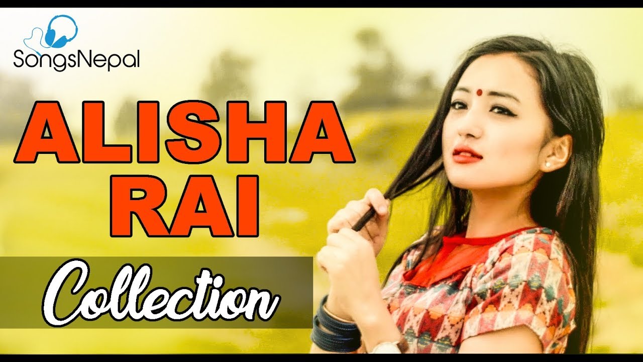 6 Hit Nepali Songs Collection of Alisha Rai | Alisha Rai Music Video 2017 (Best Videos)