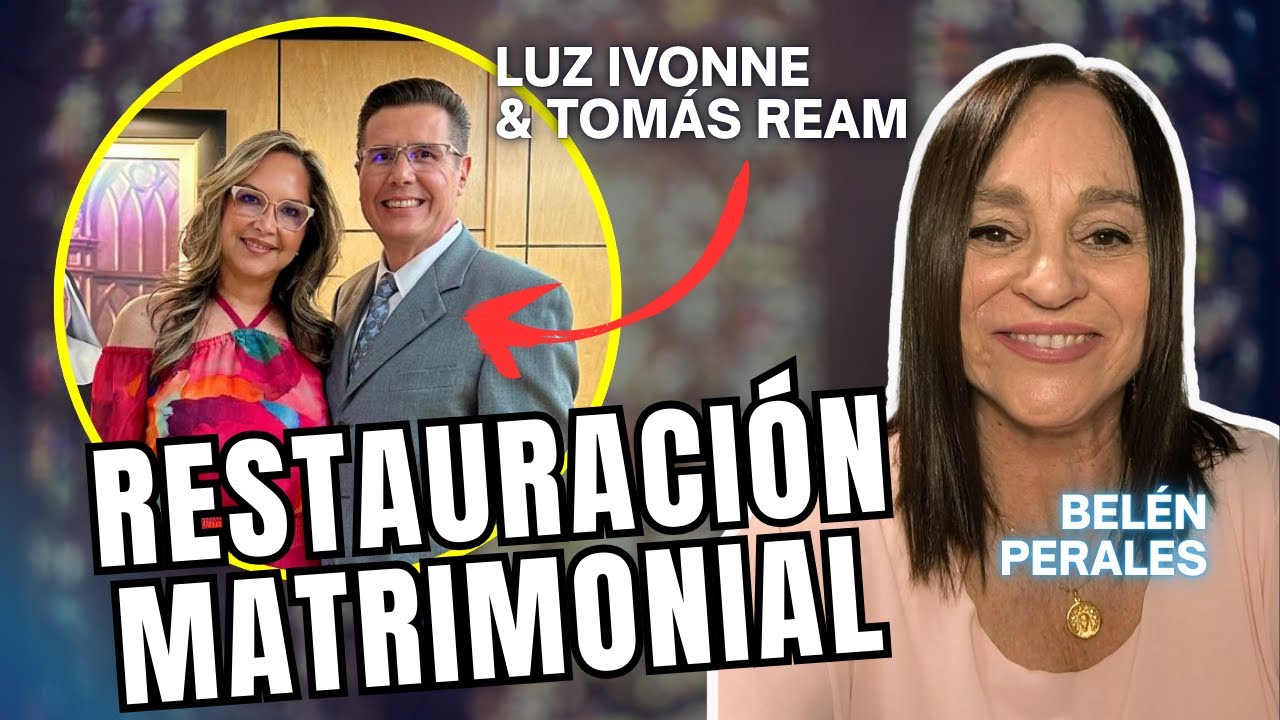 Restauración Matrimonial 📌 Tomás y Luz Ivonne Ream | Podcast #8