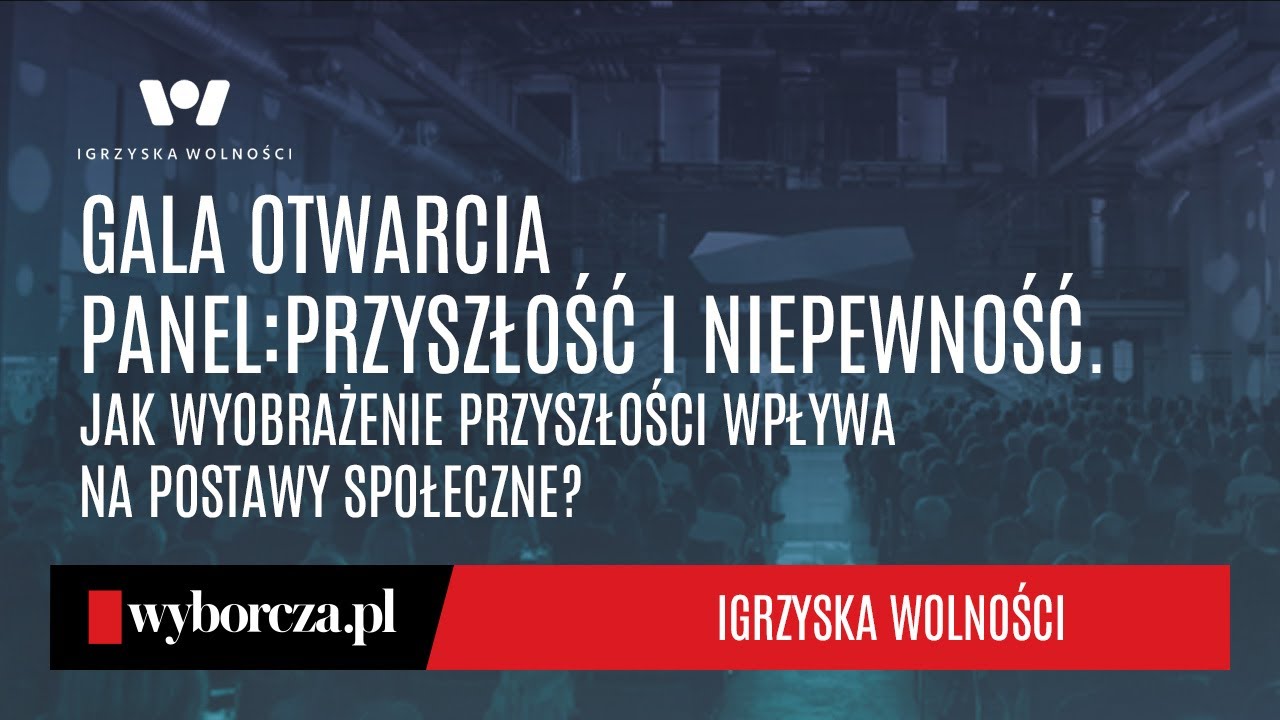 Gala otwarcia Igrzysk Wolności | Panel: Przyszłość i niepewność