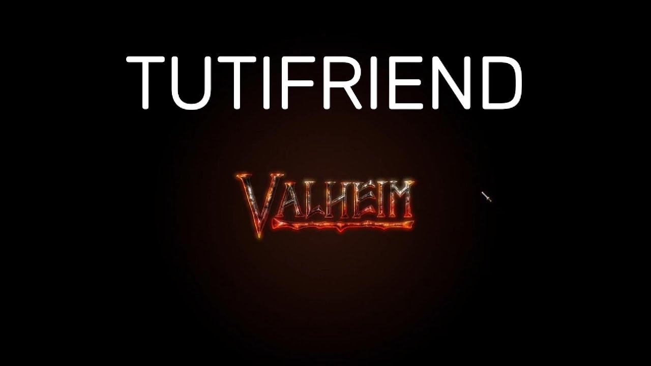 TUTIFRIEND: valheim