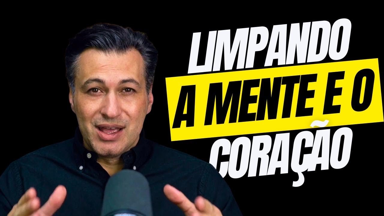 Limpando a Mente e o Coração | Fernando Tobis