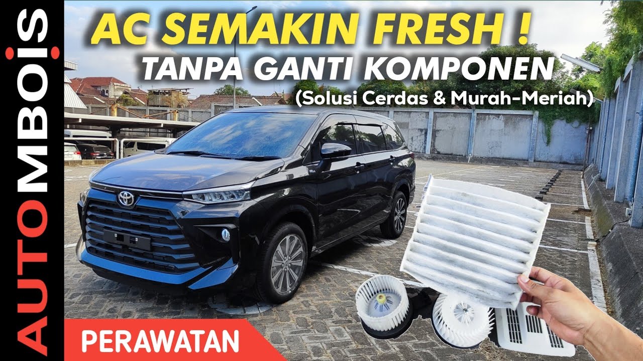 Cara Merawat AC mobil avanza sendiri di Rumah ( Avanza Veloz Xenia FWD) Tips Murah AC jadi Fresh