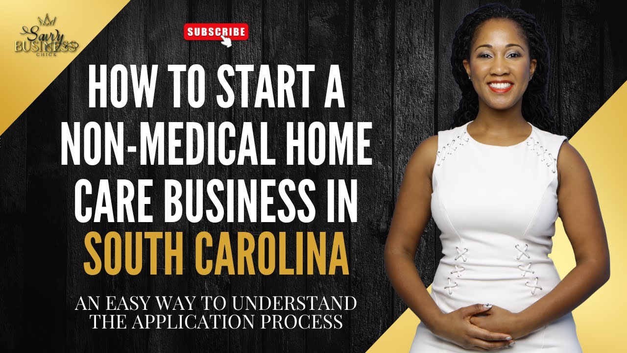 How To Start a Home Care Business in South Carolina