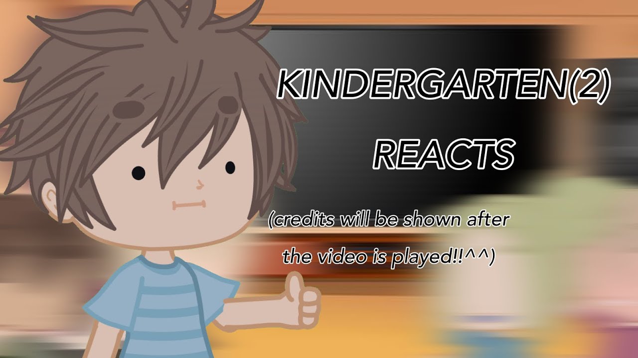 : ̗̀➛ [ KINDERGARTEN(2) REACTS!! ]