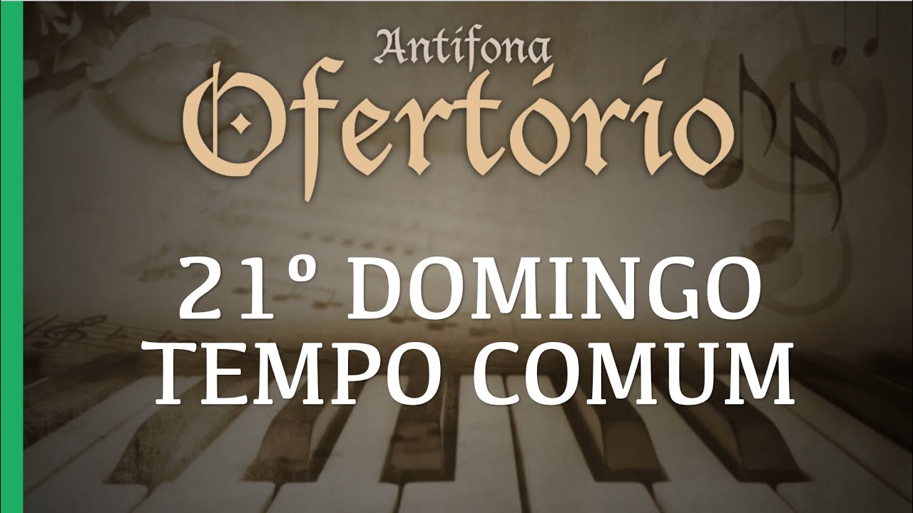 Esperei firmemente no Senhor | Antífona de Ofertório | 21º Domingo do Tempo Comum