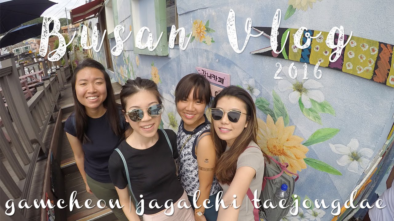 Busan Vlog 2016 (Day 1 - 3) Gamcheon | Jagalchi | Gwangalli Beach | Taejongdae