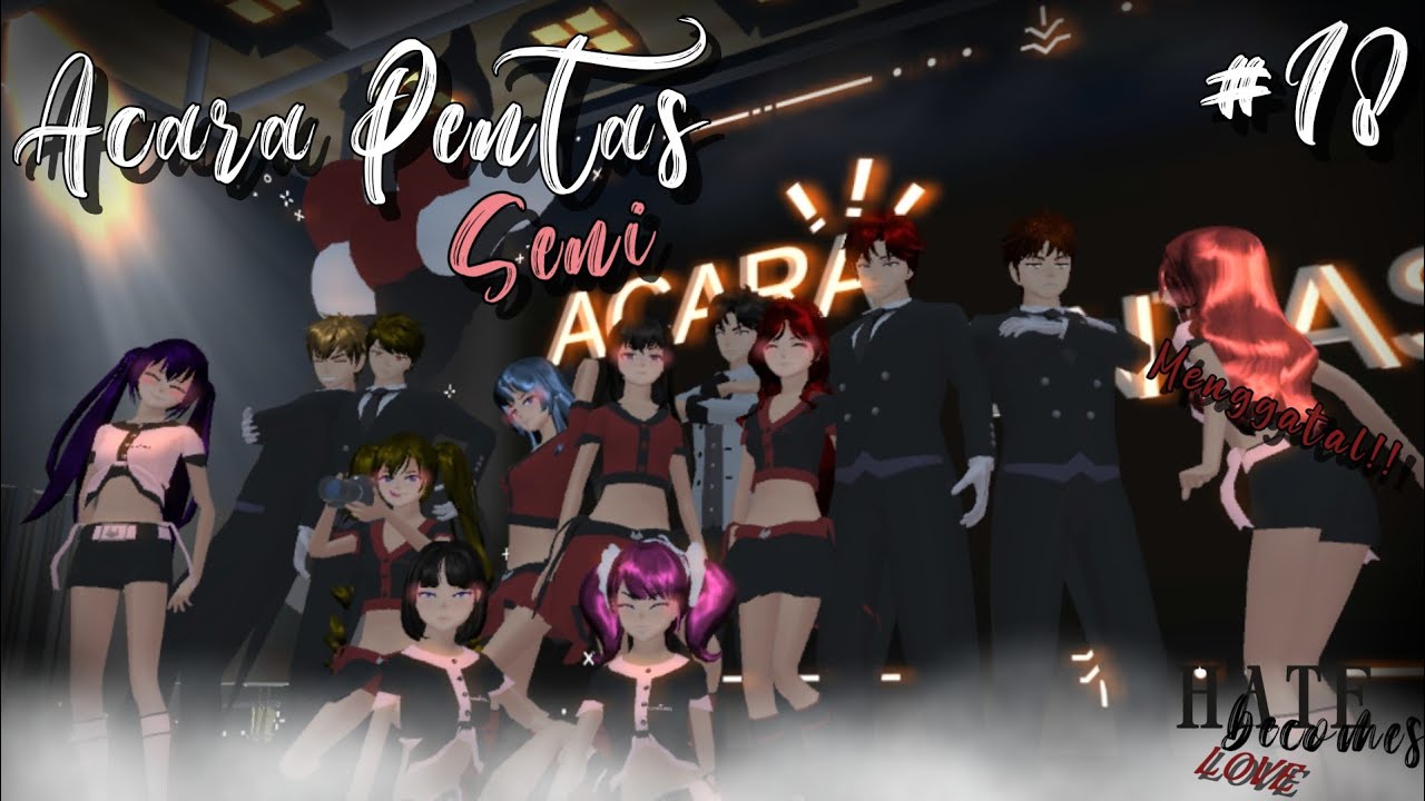 HATE becomes LOVE #18 [Acara Pentas Seni] || DRAMA SAKURA SCHOOL SIMULATOR 