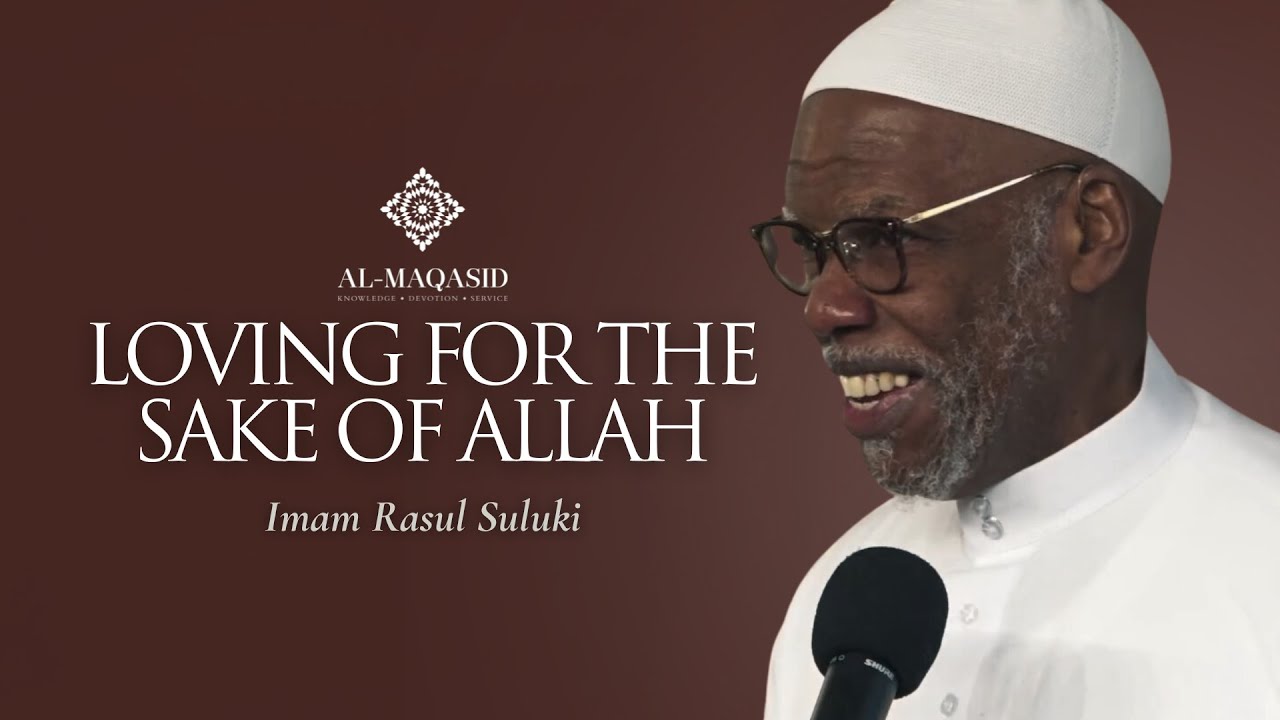 Loving For the Sake of Allah -&nbsp;Imam Rasul Suluki