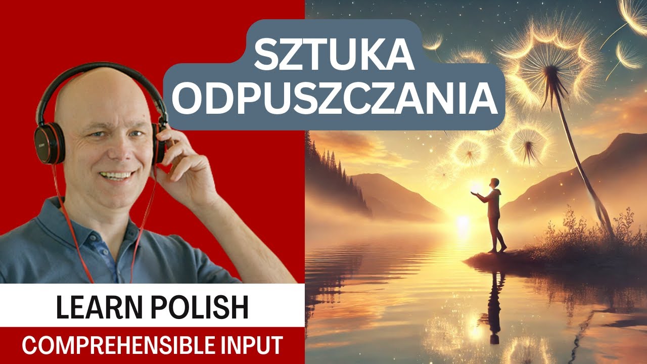 Learn Polish Podcast | Sztuka odpuszczania | RP486