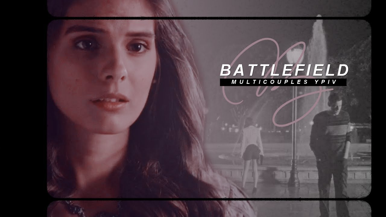 • sad multicouples | battlefield [ypiv]