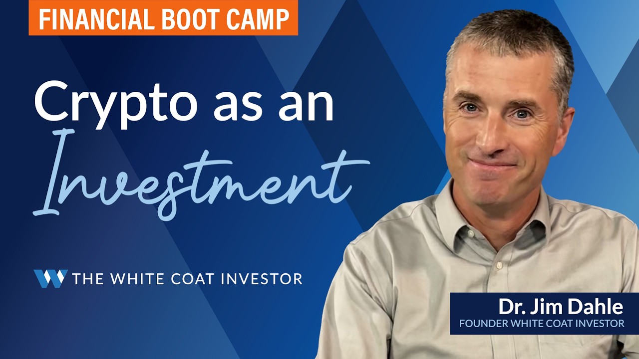 Cryptocurrency & Crypto Assets - WCI Financial Boot Camp #whitecoatinvestor