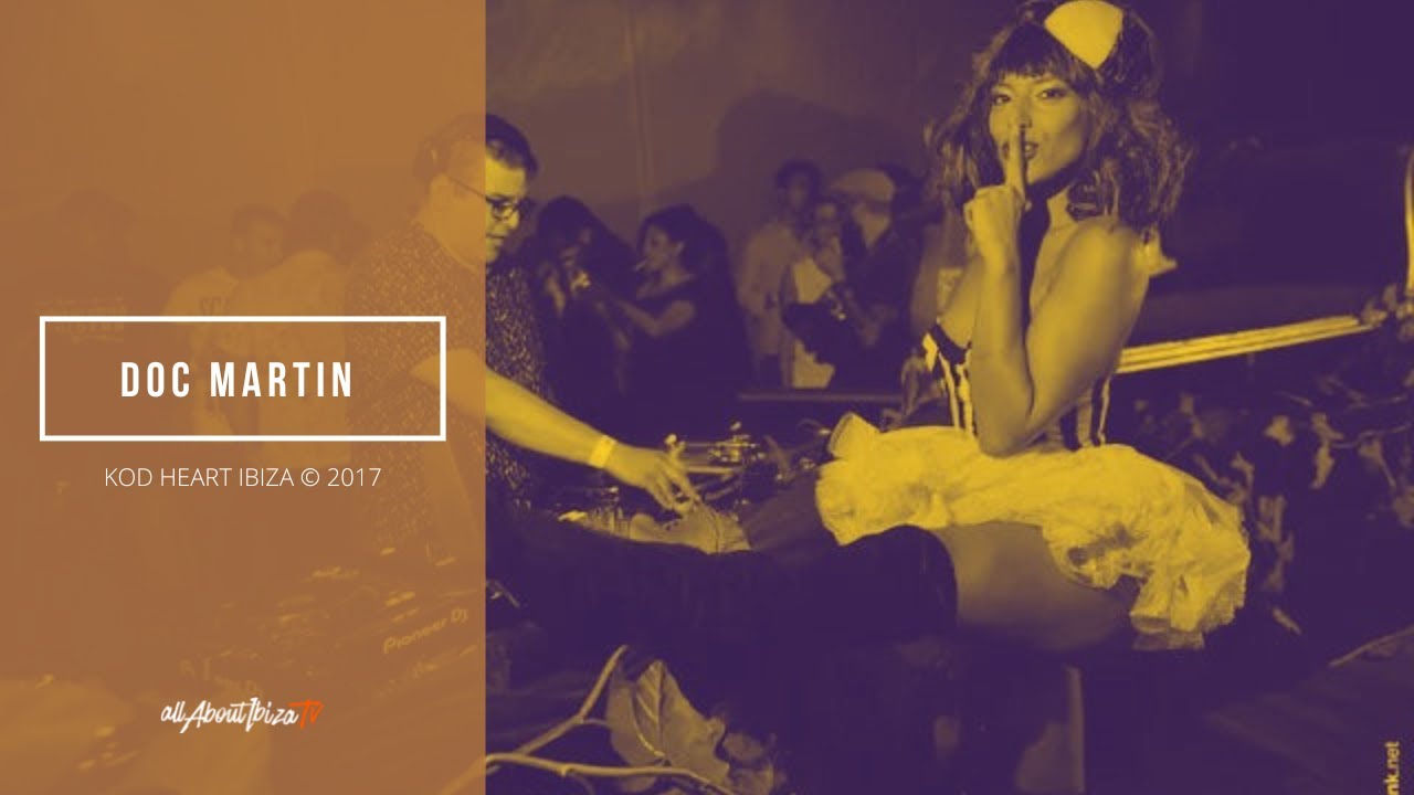 DOC MARTIN &middot; Keep on Dancing at Heart Ibiza &copy; AllaboutibizaTV