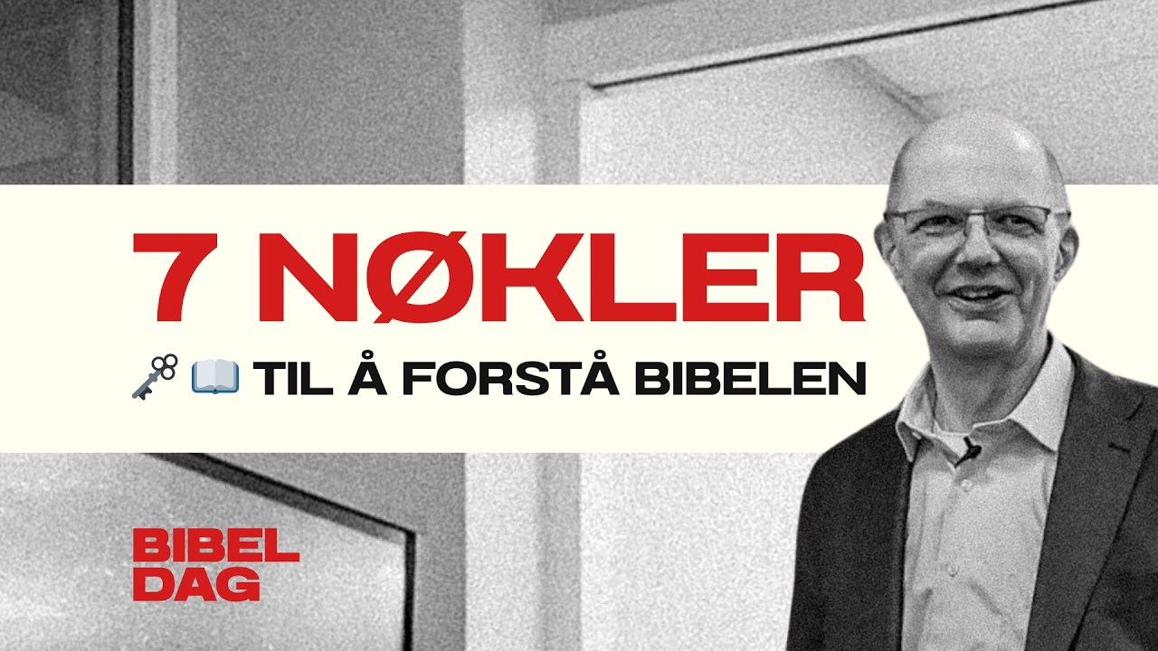 Hvordan forstå Bibelen? 7 nøkler til å forstå Bibelen