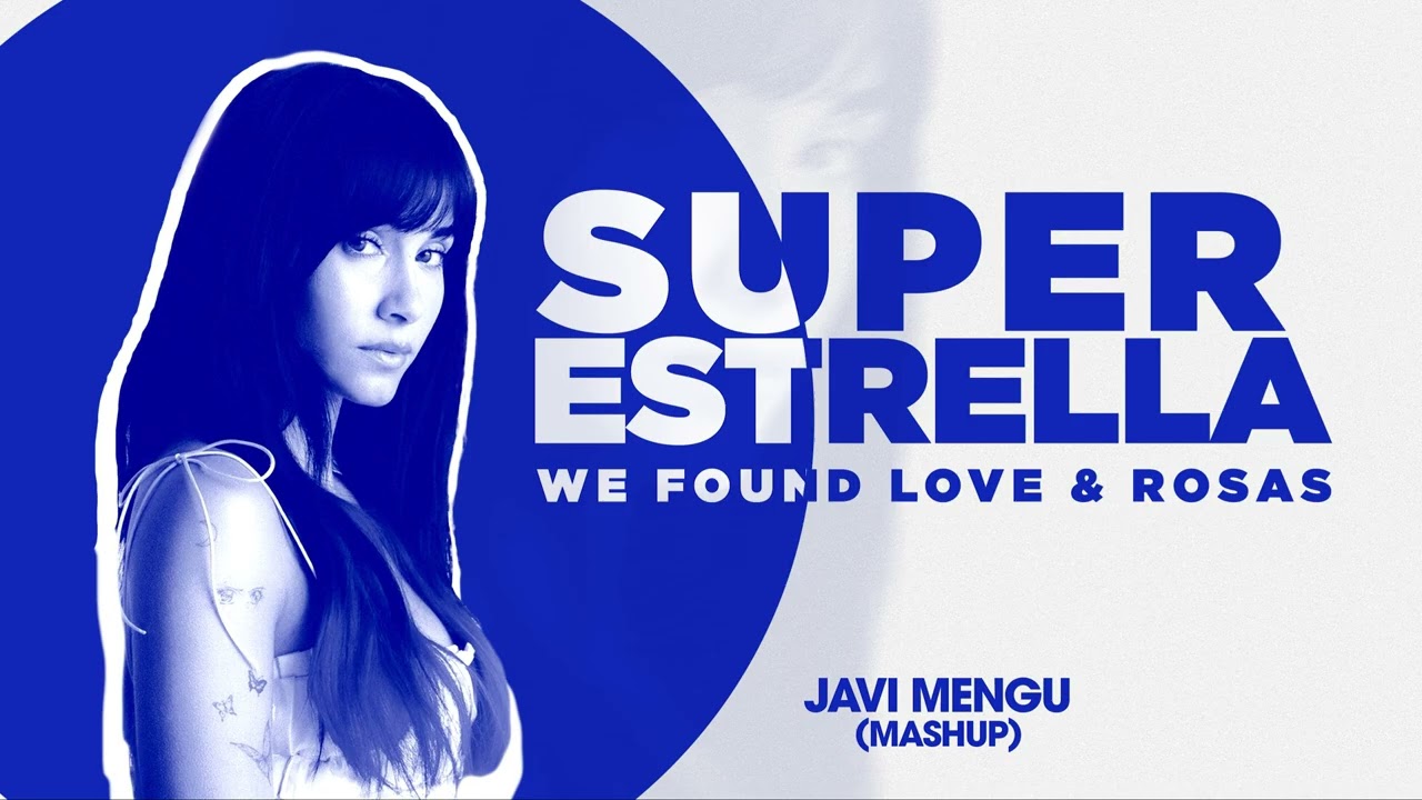 SUPERESTRELLA vs WE FOUND LOVE (Javi Mengu Mashup)
