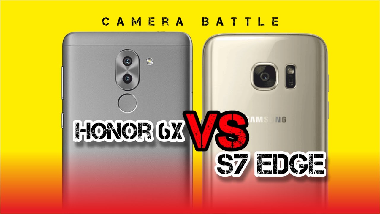 Honor 6X vs Galaxy S7 Edge Camera Battle
