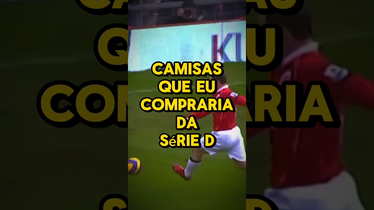 CAMISAS LINDAS DA S&Eacute;RIE D 😳👕#268 #brasil #camisasdefutebol #seried