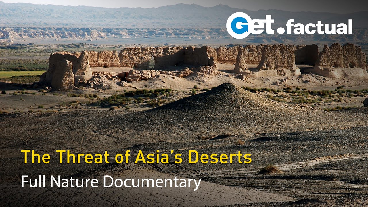 Deserts on the Move in Asia: China and India | Full Documentary - Part 1