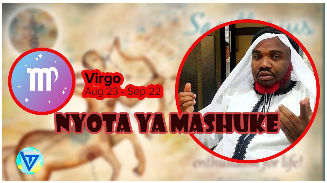 SIRI YA NYOTA YA MASHUKE VIRGO NA TABIA ZAKE