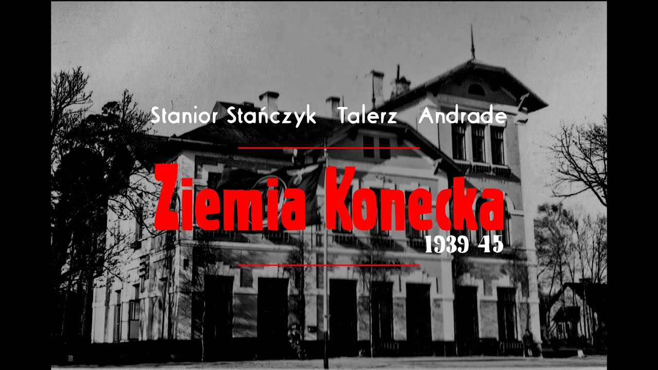 Stanior Stańczyk feat. Talerz, Andrade - ZIEMIA KONECKA 1939 45