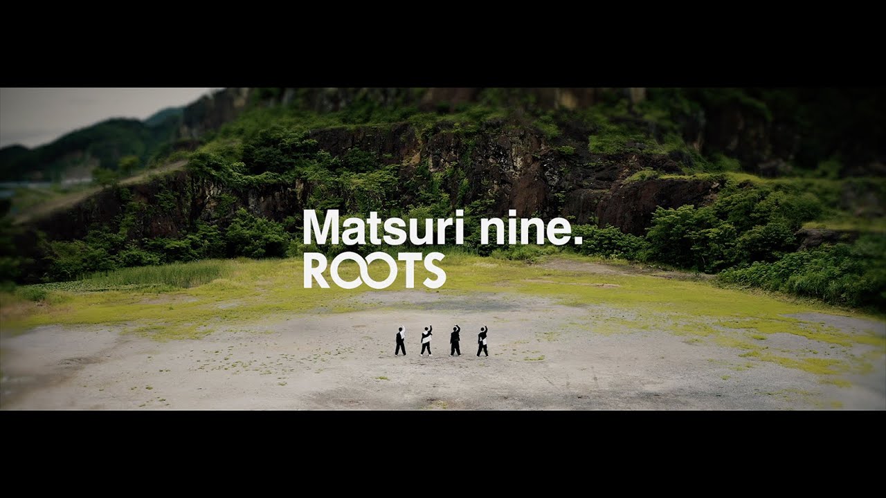 祭nine.「ROOTS」Music Video